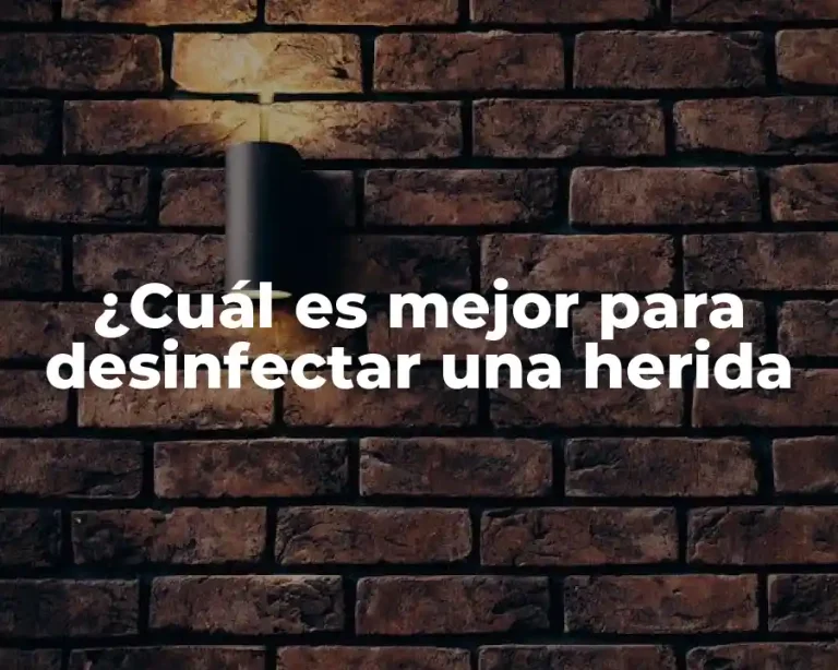 ¿Cuál es mejor para desinfectar una herida