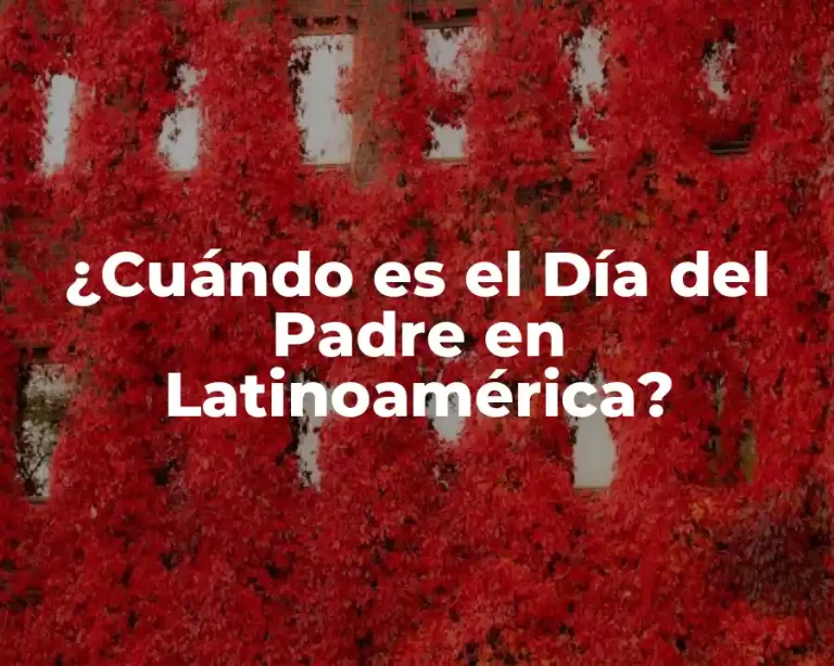 ¿Cuándo es el Día del Padre en Latinoamérica?