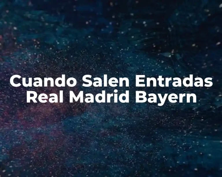 Cuando Salen Entradas Real Madrid Bayern