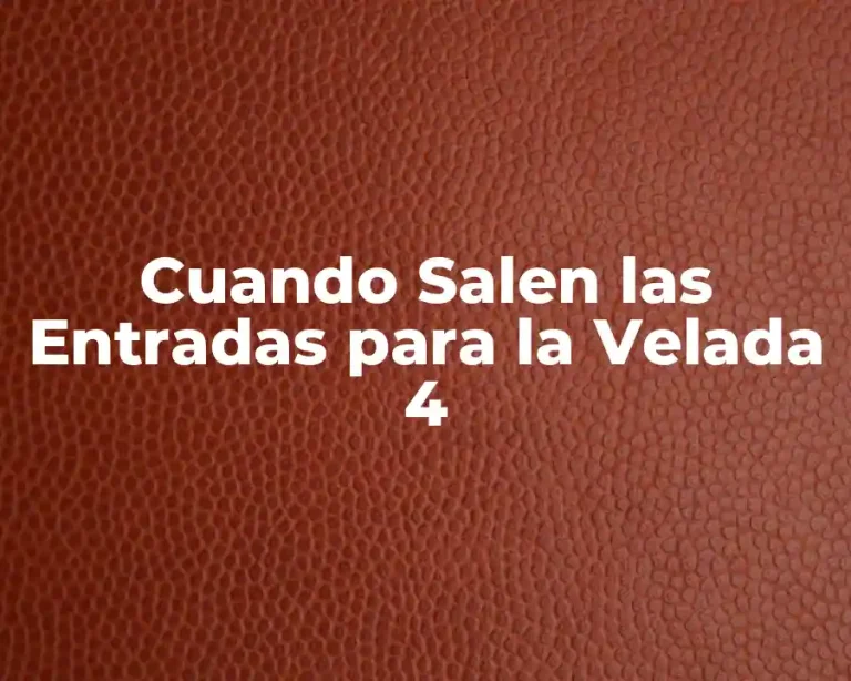 Cuando Salen las Entradas para la Velada 4