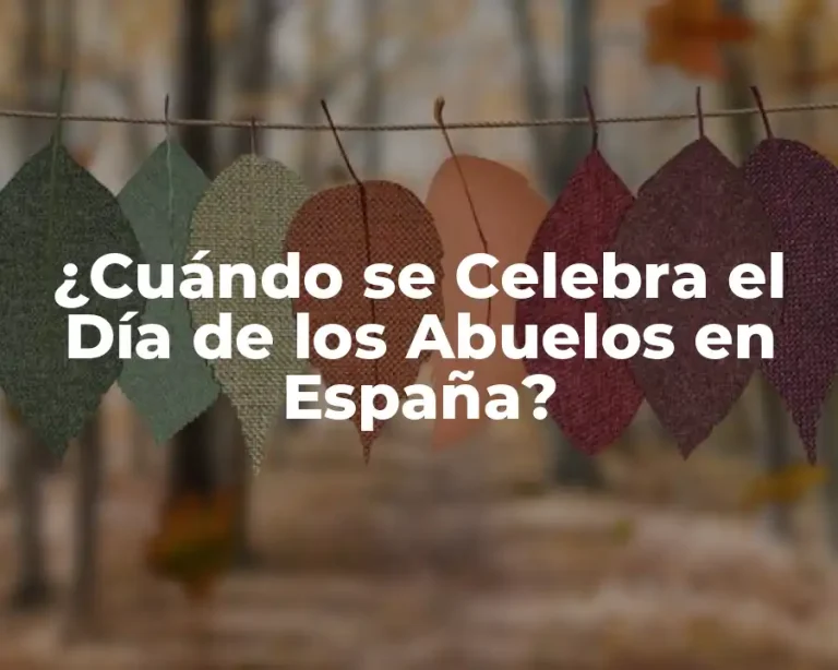 ¿Cuándo se Celebra el Día de los Abuelos en España?
