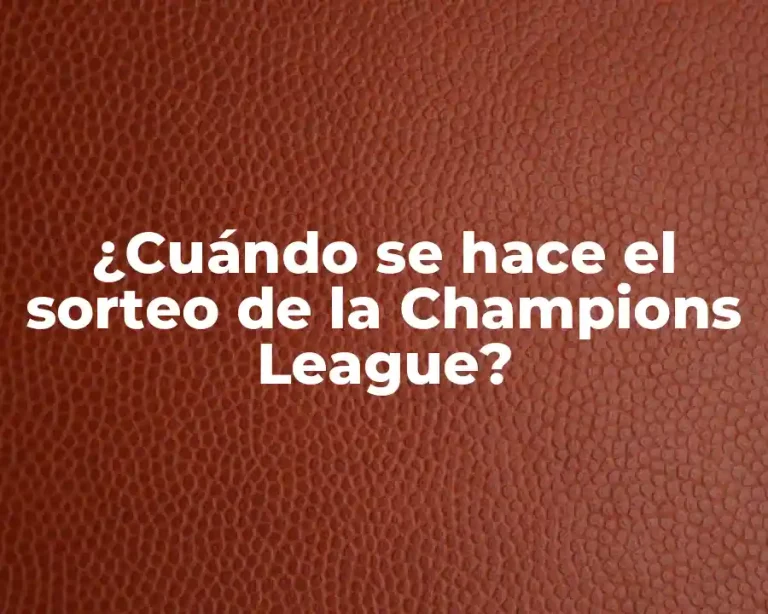 ¿Cuándo se hace el sorteo de la Champions League?