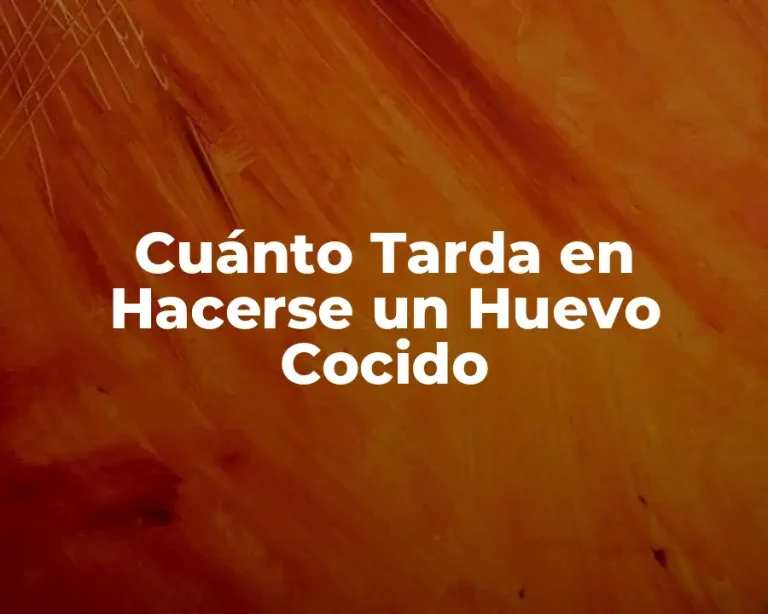 Cuánto Tarda en Hacerse un Huevo Cocido