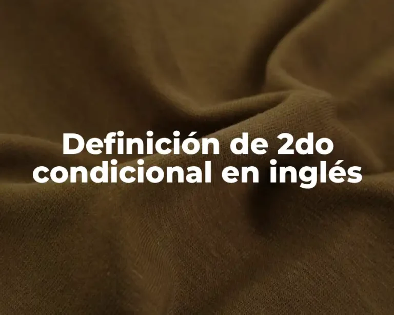 Definición de 2do condicional en inglés
