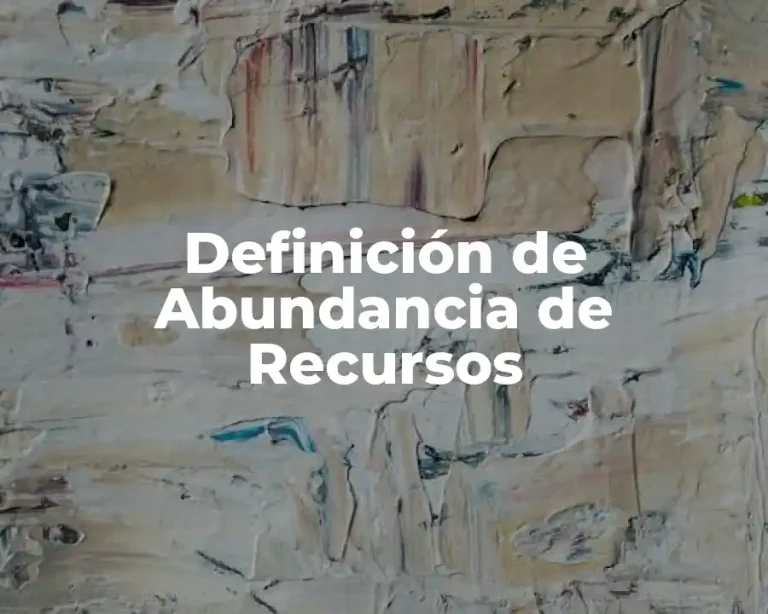 Definición de Abundancia de Recursos