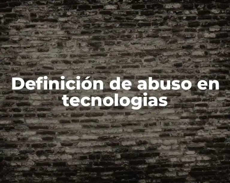 Definición de abuso en tecnologias