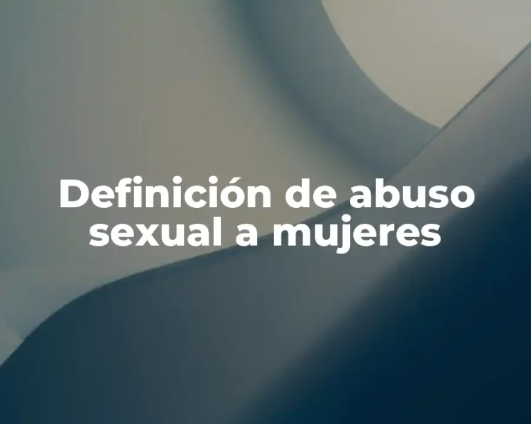 Definición de abuso sexual a mujeres