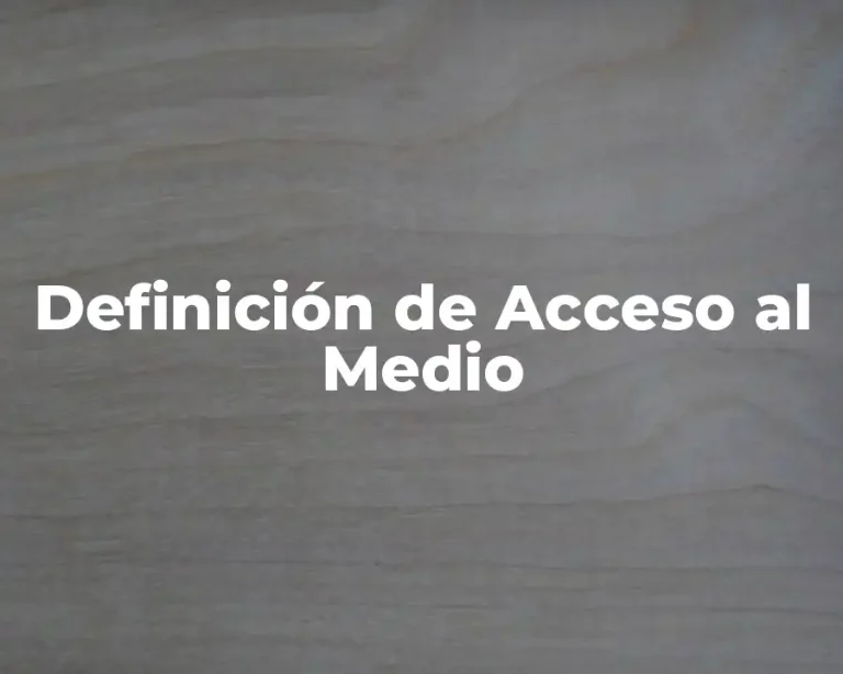 Definición de Acceso al Medio