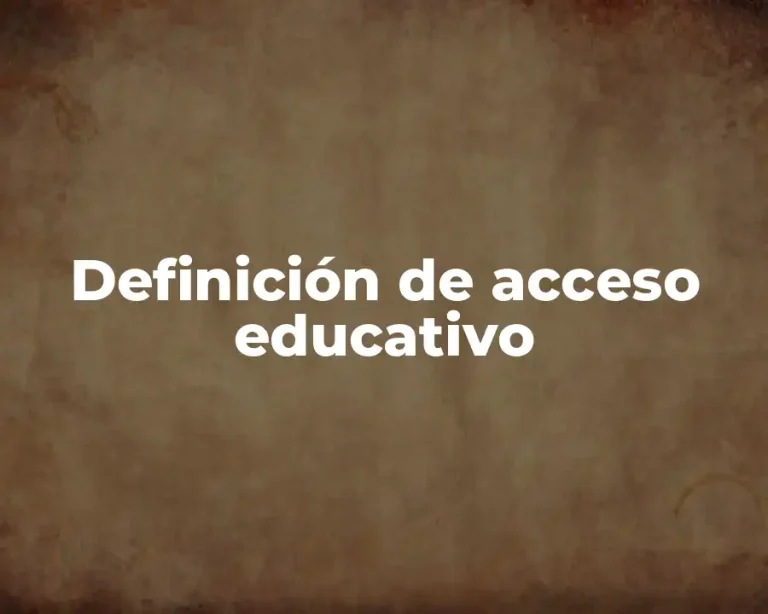 Definición de acceso educativo