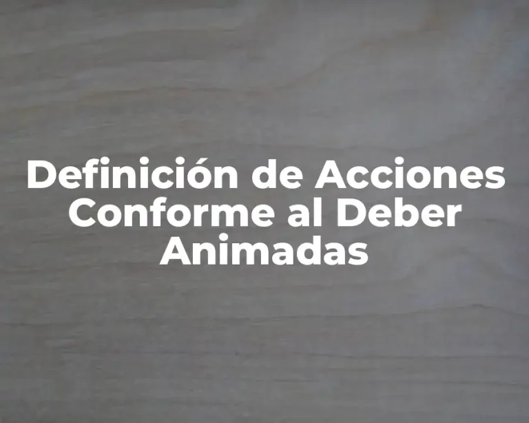 Definición de Acciones Conforme al Deber Animadas