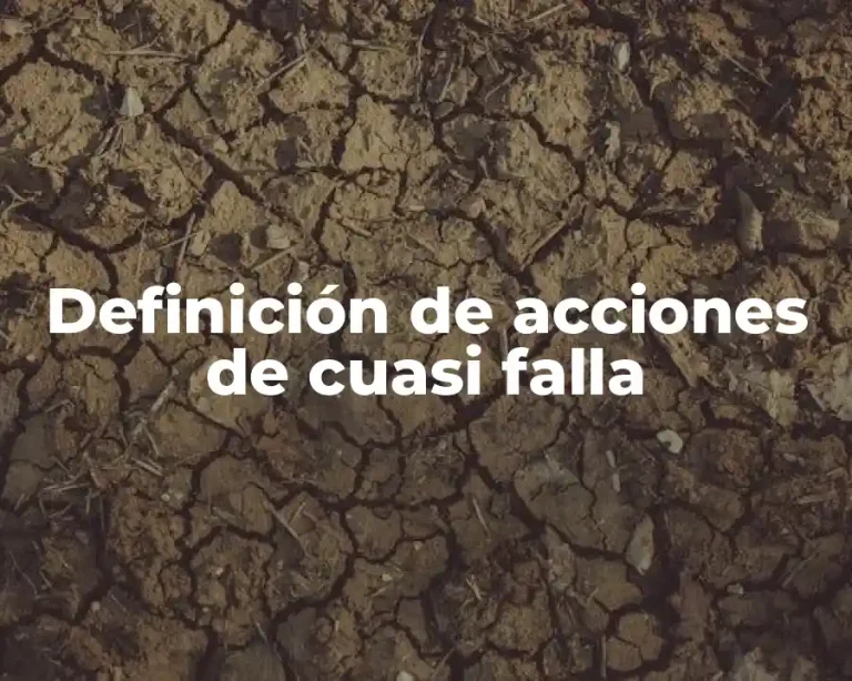 Definición de acciones de cuasi falla
