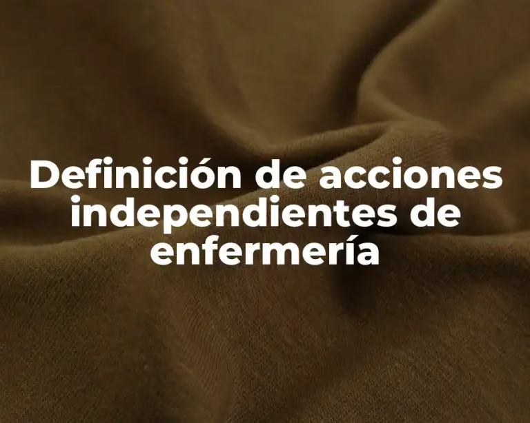 Definición de acciones independientes de enfermería