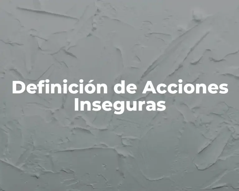Definición de Acciones Inseguras