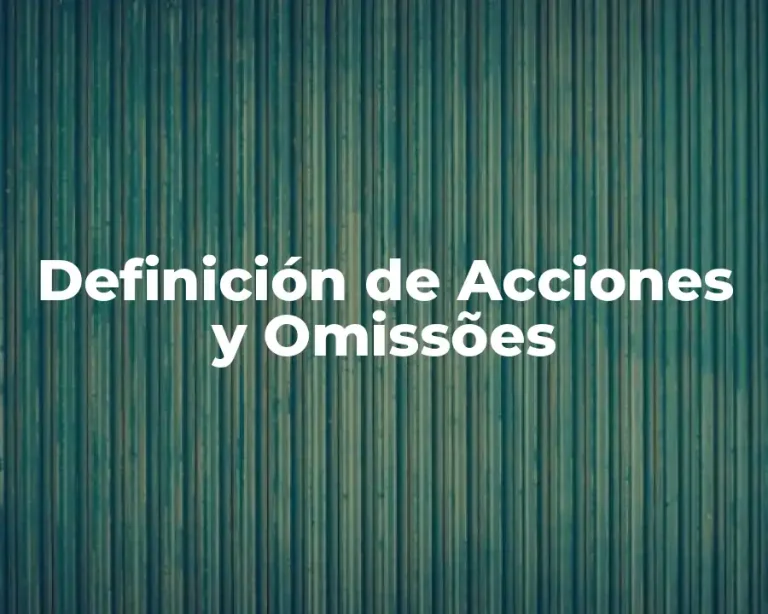 Definición de Acciones y Omissões