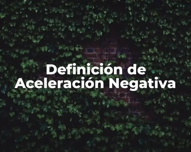 Definición de Aceleración Negativa