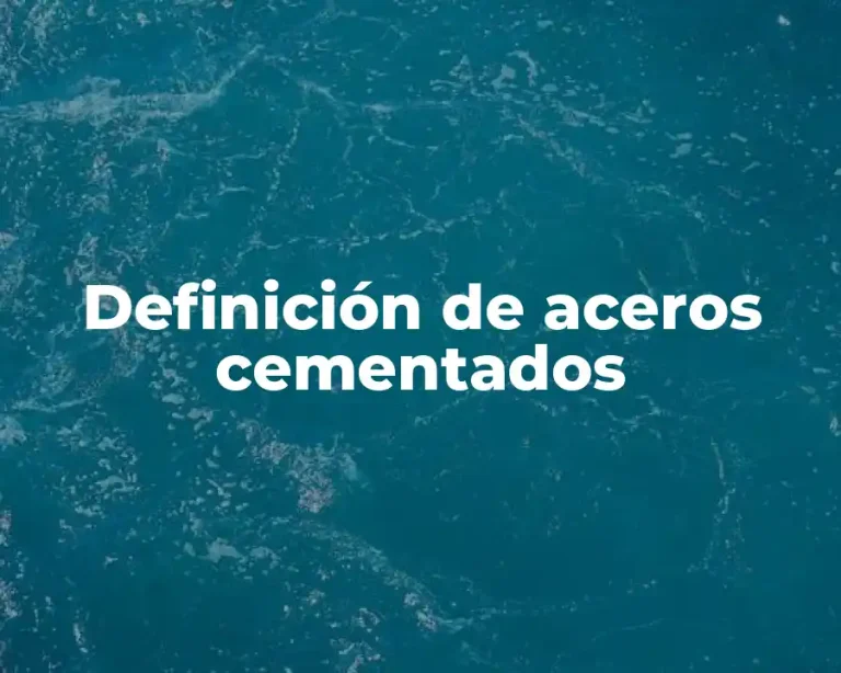 Definición de aceros cementados