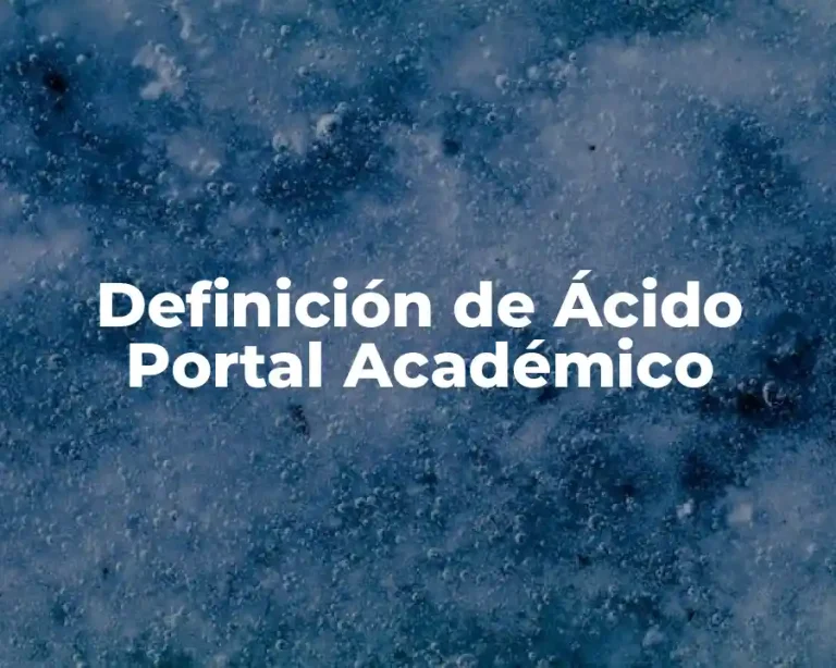 Definición de Ácido Portal Académico