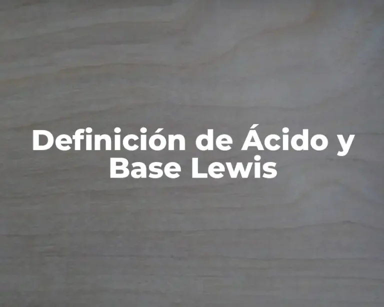 Definición de Ácido y Base Lewis
