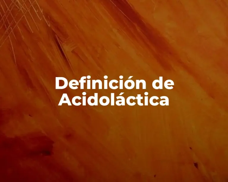Definición de Acidoláctica