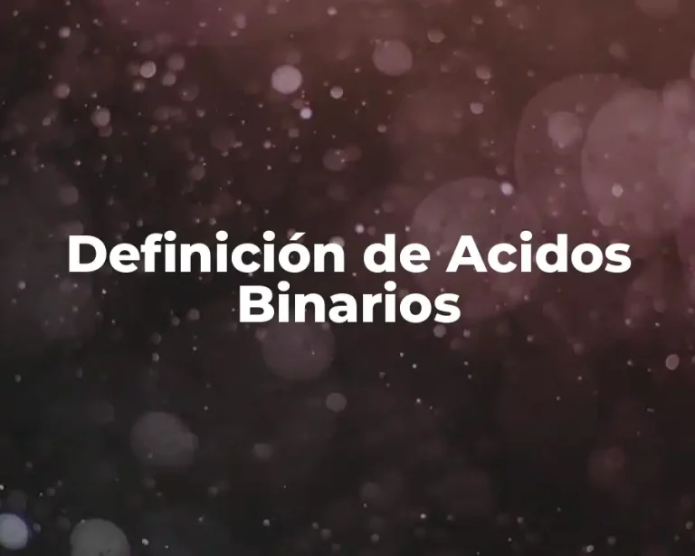 Definición de Acidos Binarios