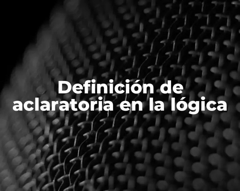 Definición de aclaratoria en la lógica