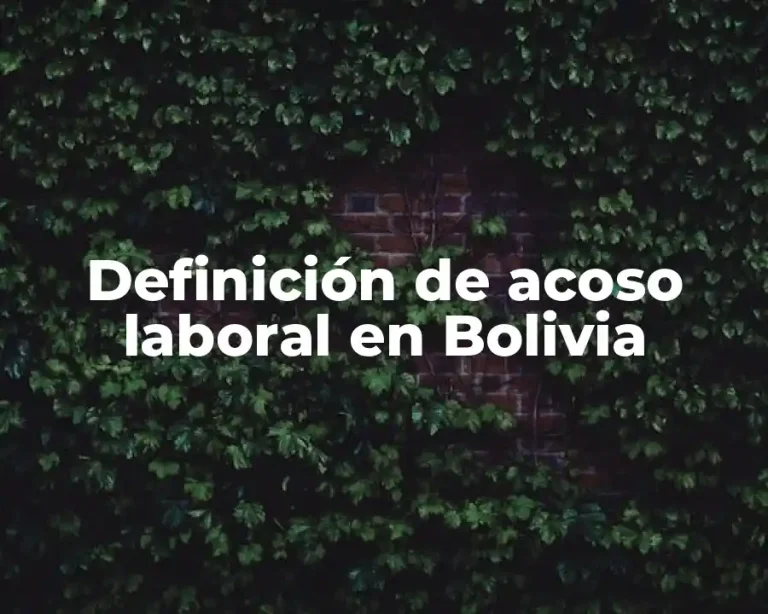 Definición de acoso laboral en Bolivia