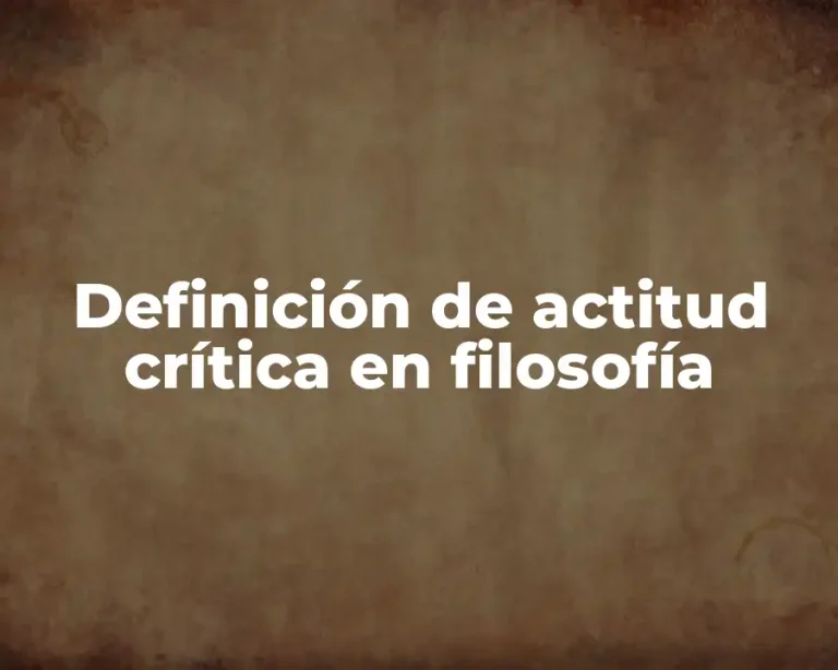 Definición de actitud crítica en filosofía