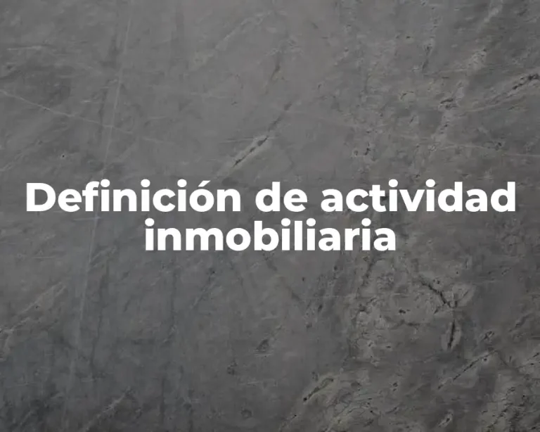 Definición de actividad inmobiliaria
