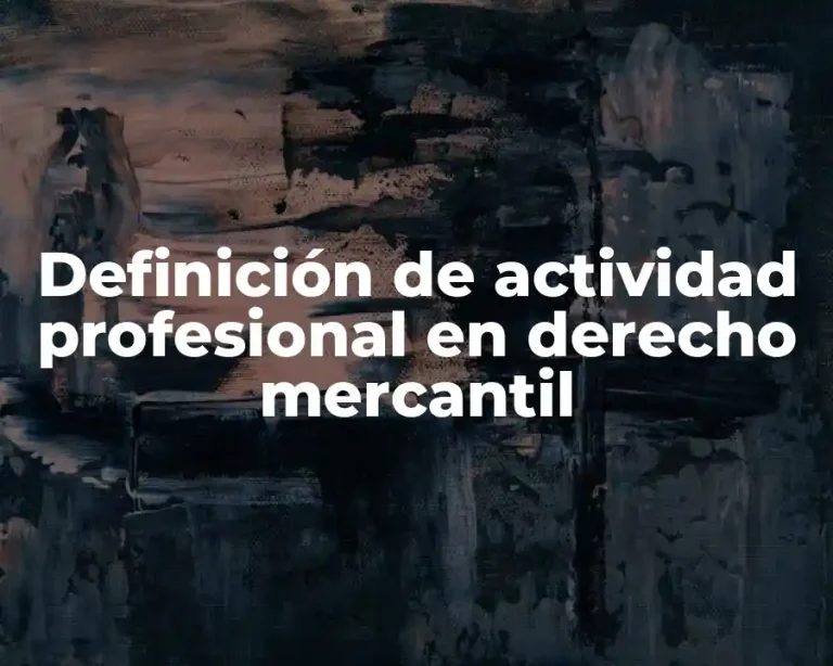 Definición de actividad profesional en derecho mercantil