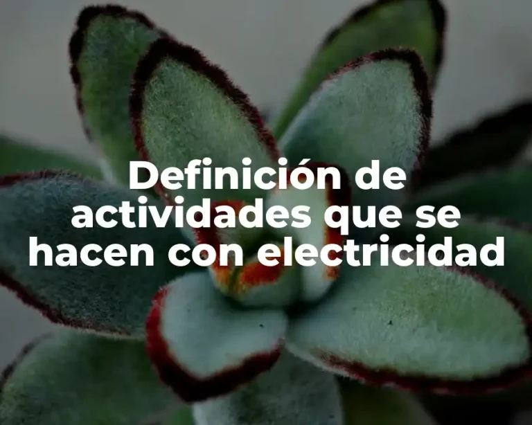 Definición de actividades que se hacen con electricidad