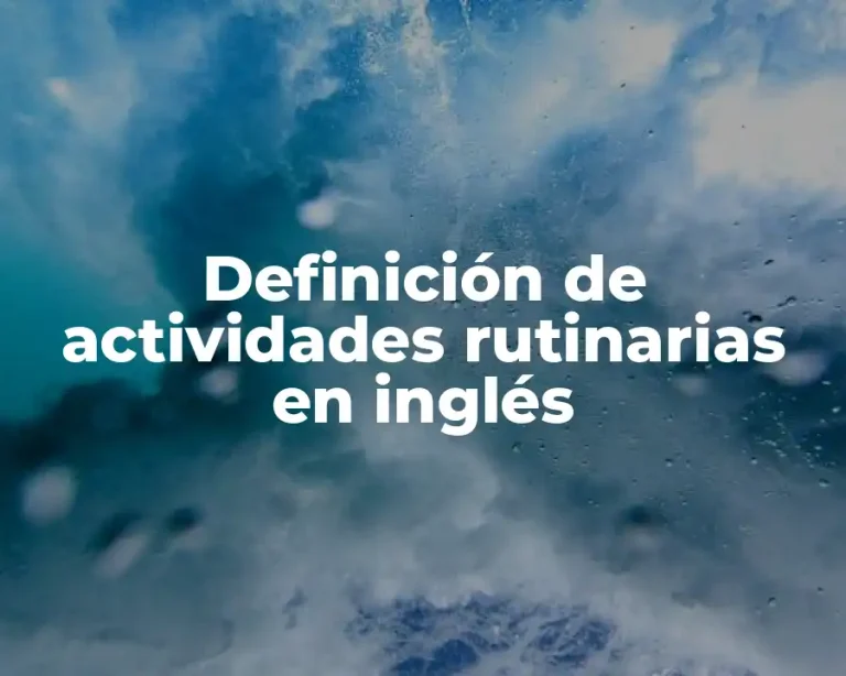 Definición de actividades rutinarias en inglés