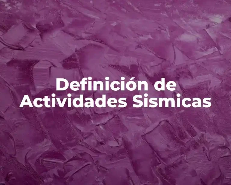 Definición de Actividades Sismicas