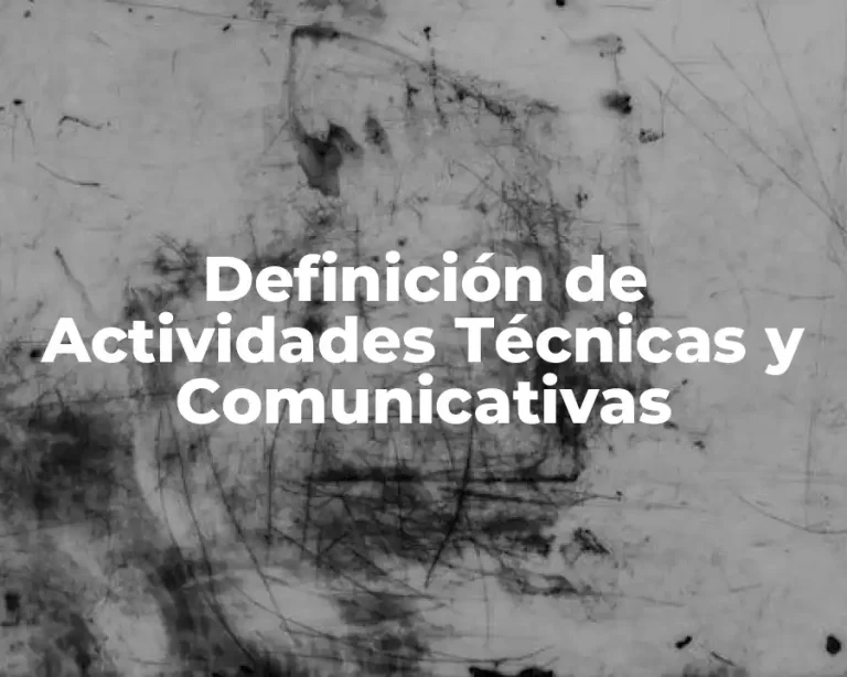 Definición de Actividades Técnicas y Comunicativas