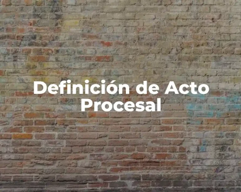 Definición de Acto Procesal