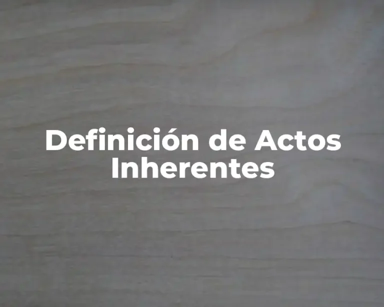 Definición de Actos Inherentes