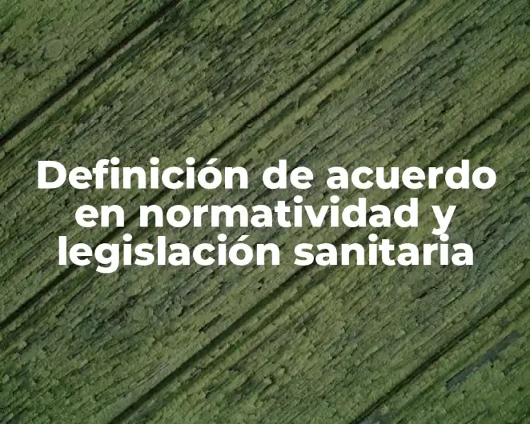 Definición de acuerdo en normatividad y legislación sanitaria