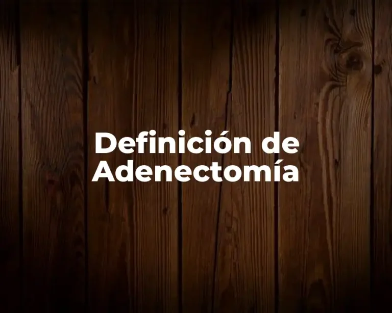 Definición de Adenectomía