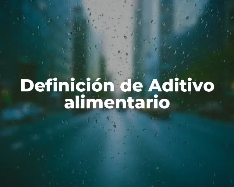 Definición de Aditivo alimentario