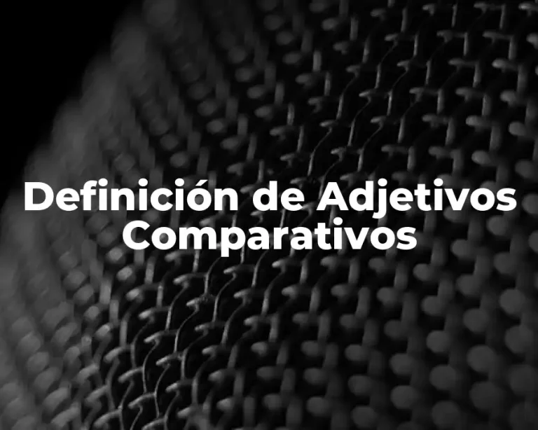 Definición de Adjetivos Comparativos