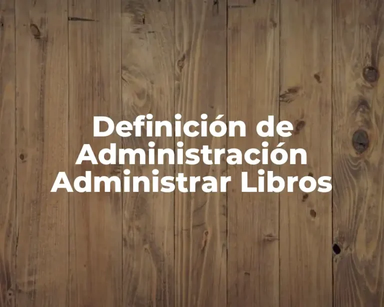Definición de Administración Administrar Libros