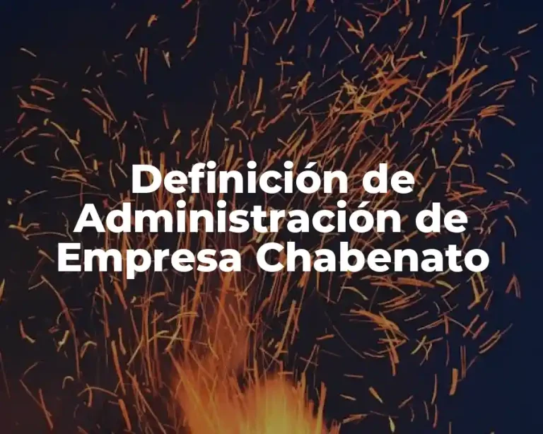 Definición de Administración de Empresa Chabenato