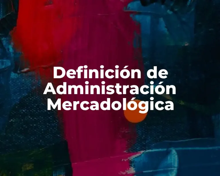Definición de Administración Mercadológica