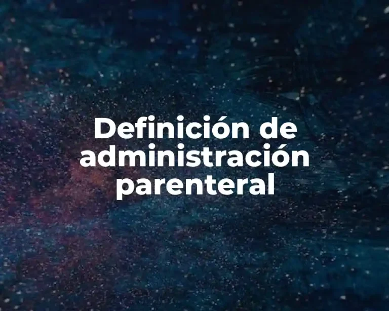 Definición de administración parenteral