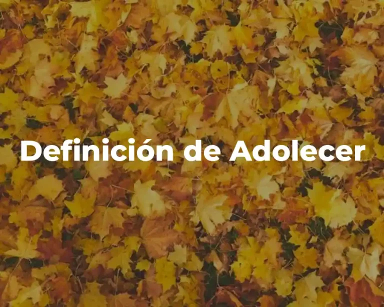 Definición de Adolecer