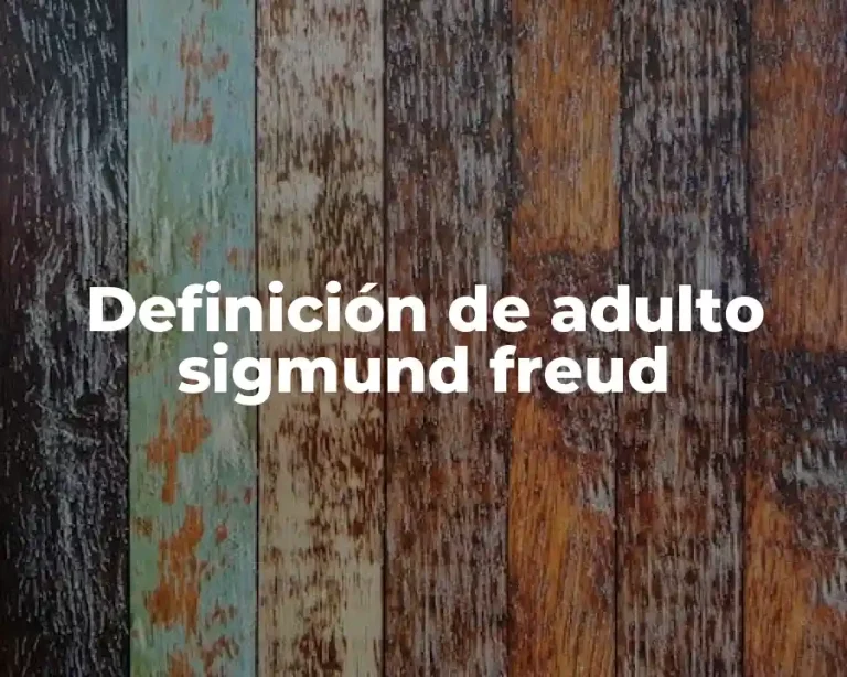 Definición de adulto sigmund freud