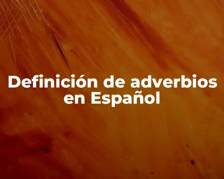 Definición de adverbios en Español