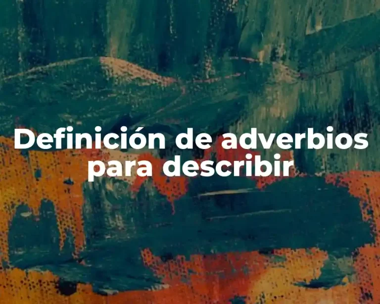 Definición de adverbios para describir