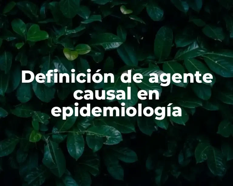 Definición de agente causal en epidemiología