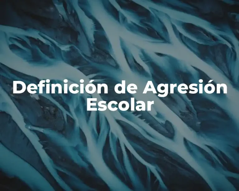 Definición de Agresión Escolar