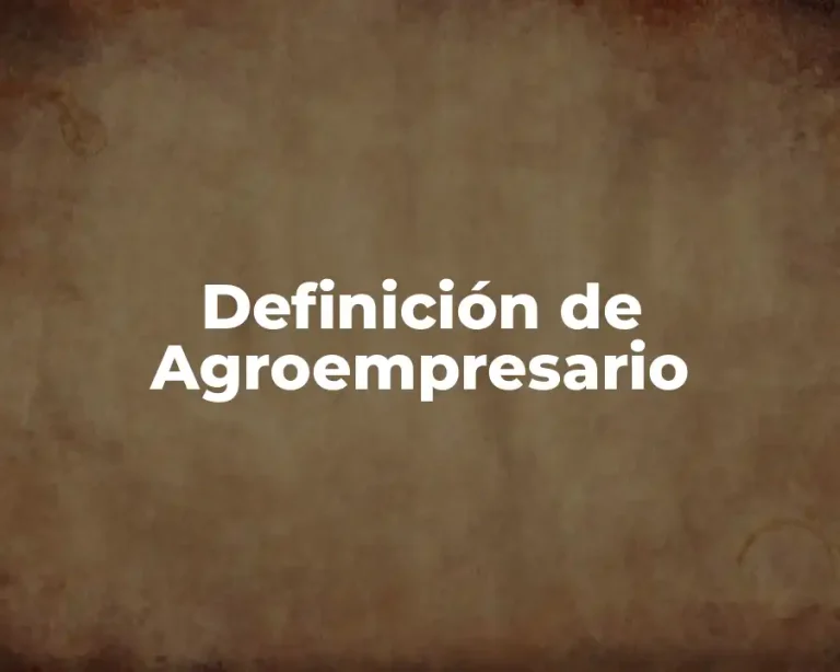 Definición de Agroempresario